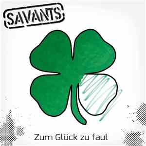 The Savants - Zum Glück Zu Faul