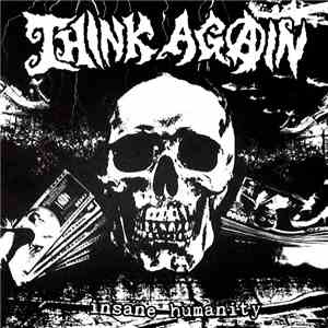 Think Again  - Insane Humanity