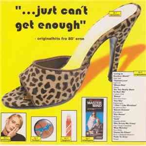 Various - "...Just Can't Get Enough" - Originalhits Fra 80'erne