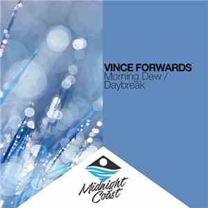 Vince Forwards - Morning Dew / Daybreak