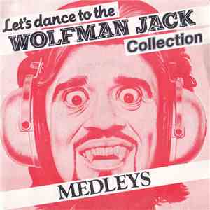 Wolfman Jack - Let's Dance To The Wolfman Jack Collection - Medleys