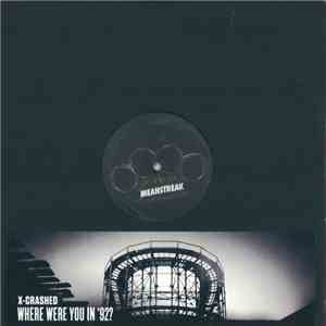 X-Crashed - Where Were You In '92