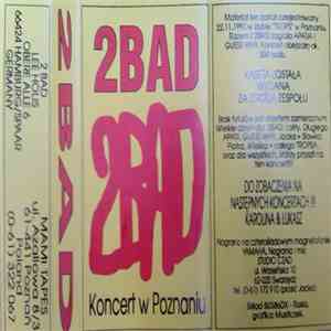 2 Bad - Koncert W Poznaniu