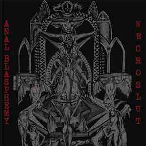 Anal Blasphemy / Necroslut - Anal Blasphemy / Necroslut