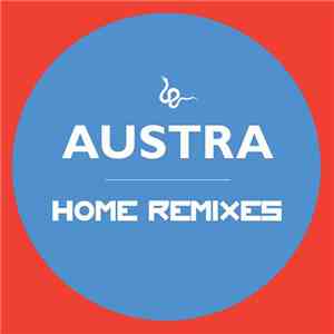 Austra - Home Remixes