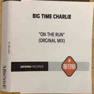 Big Time Charlie - On The Run