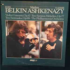 Boris Belkin, Vladimir Ashkenazy, Philharmonia Orchestra, Sibelius - Sibelius : Violin Concerto, Op. 47; Two Serious Melodies, Op. 77; Two Serenades Op. 69