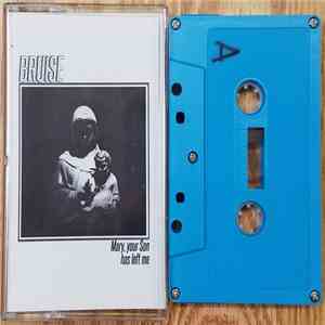 Bruise - Mary, Your Son Has Left Me