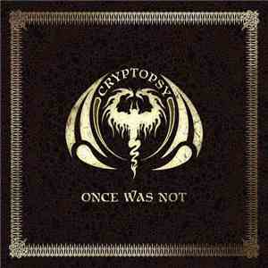 Cryptopsy - Once Was Not