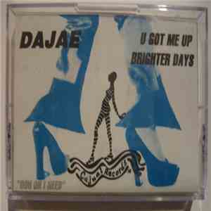 Dajae - U Got Me Up / Brighter Days
