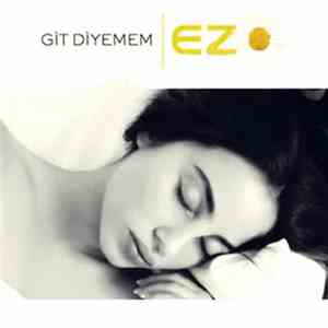 Ezo - Git Diyemem
