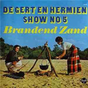 Gert En Hermien - De Gert En Hermien Show No 5 - Brandend Zand