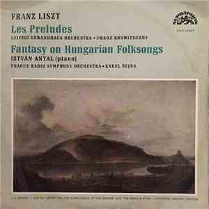 István Antal Piano / Franz Liszt - Les Preludes / Fantasy On Hungarian Folksongs