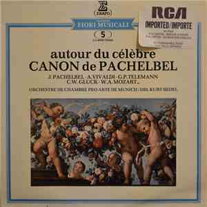J. Pachelbel - A. Vivaldi - G.P. Telemann - C.W. Gluck - W.A. Mozart ... Orchestre De Chambre Pro Arte De Munich / Dir. Kurt Redel - Autour Du Célèbre Canon De Pachelbel
