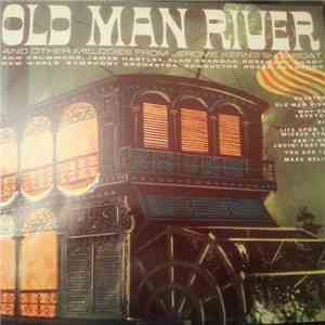 Jerome Kern, New World Symphony Orchestra - Old Man River - And Other Melodies From Jerome Kern's Showboat