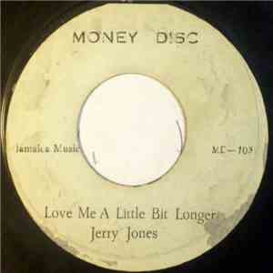 Jerry Jones, Freddie McKay, Prince Junior - Love Me A Little Bit Longer / Picture On The Wall