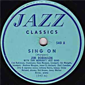 Jim Robinson  With Sam Morgan's Jazz Band - Sing On / Over In Glory Land