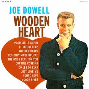 Joe Dowell - Wooden Heart
