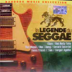 Kaya / Ras Natty Baby / Ras Mayul / Ras Tilang / Gerard Bacorilal / Denis Fricot / Tian / Berger Agathe - La Legende Du Seggae