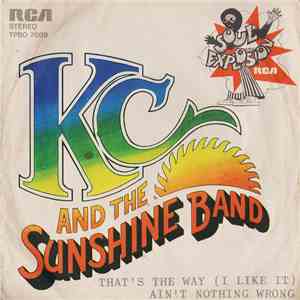 KC And The Sunshine Band - That's The Way (I Like It) / Ain't Nothin' Wrong