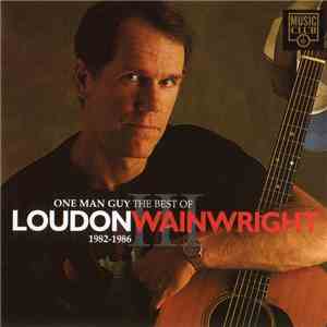 Loudon Wainwright III - One Man Guy The Best Of 1982-1986