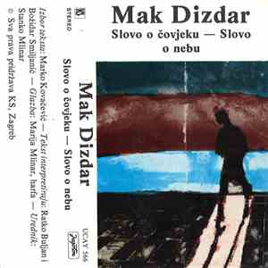 Mak Dizdar - Slovo O Čovjeku - Slovo O Nebu