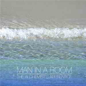 Man In A Room - The Alchemist’s Apprentice