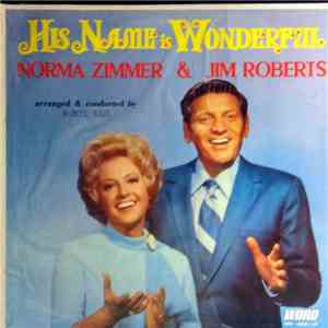 Norma Zimmer, Jim Roberts - His Name is Wonderful