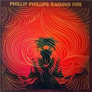 Phillip Phillips - Raging Fire