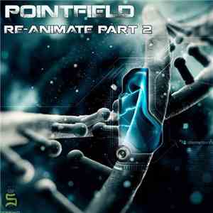 Pointfield - Re-Animete Pt. 2