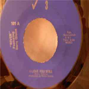 River  - I Love You Still / I Guess You Never Really Cared