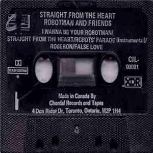 Robotman And Friends - Straight From The Heart