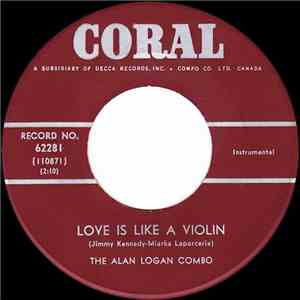 The Alan Logan Combo - Love Is Like A Violin / Pretty Girls