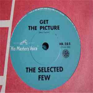 The Selected Few - Get The Picture