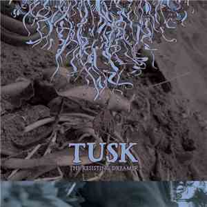 TUSK - The Resisting Dreamer