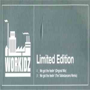 Workidz - We Got The Feelin'