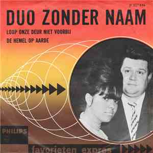 Duo Zonder Naam - Loop Onze Deur Niet Voorbij / De Hemel Op Aarde
