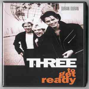Duran Duran - Three To Get Ready