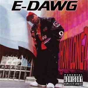 E-Dawg - How Long?