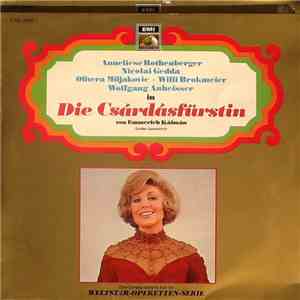 Emmerich Kálmán, Anneliese Rothenberger, Nicolai Gedda, Olivera Miljakovic, Willi Brokmeier, Wolfgang Anheisser - Die Csárdásfürstin (Großer Querschnitt)