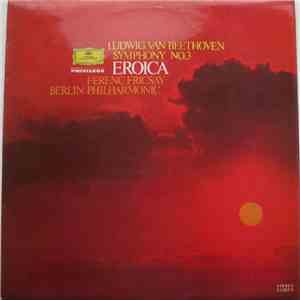 Ferenc Fricsay, Berliner Philharmoniker - Ludwig Van Beethoven - Symphony No. 3 In E Flat "Eroica"