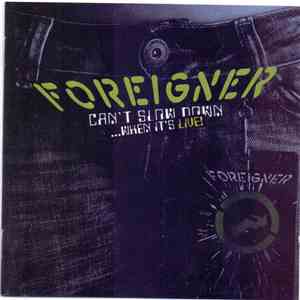 Foreigner - Can't Slow Down...When It's Live!