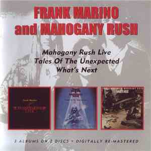 Frank Marino And Mahogany Rush - Live/Tales Of The Unexpected/What's Next
