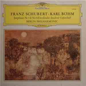Franz Schubert - Karl Böhm, Berlin Philharmonic - Symphonies Nr. 5 & Nr. 8 (Unvollendete · Inachevée · Unfinished)