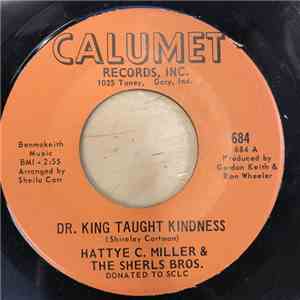 Hattye C. Miller & The Sherles Bros. - Dr. King Taught Kindness