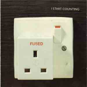 I Start Counting - Fused