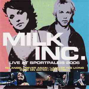 Milk Inc. - Live At Sportpaleis 2006