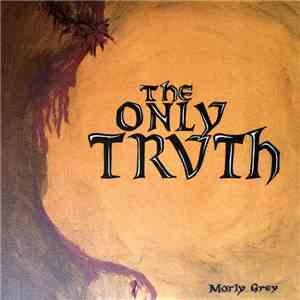 Morly Grey - The Only Truth