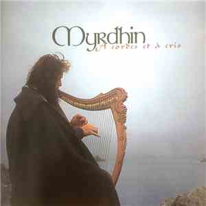 Myrdhin - A Cordes Et À Cris