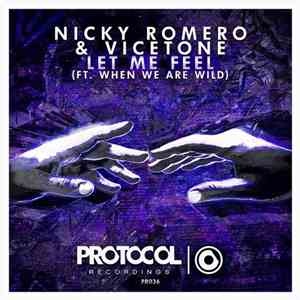 Nicky Romero & Vicetone Ft. When We Are Wild - Let Me Feel